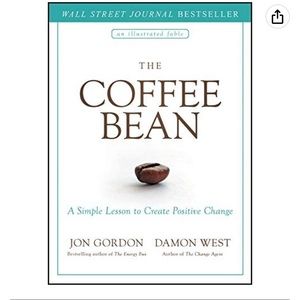 The Coffee Bean: A Simple Lesson to Create Positive Change (Jon Gordon)